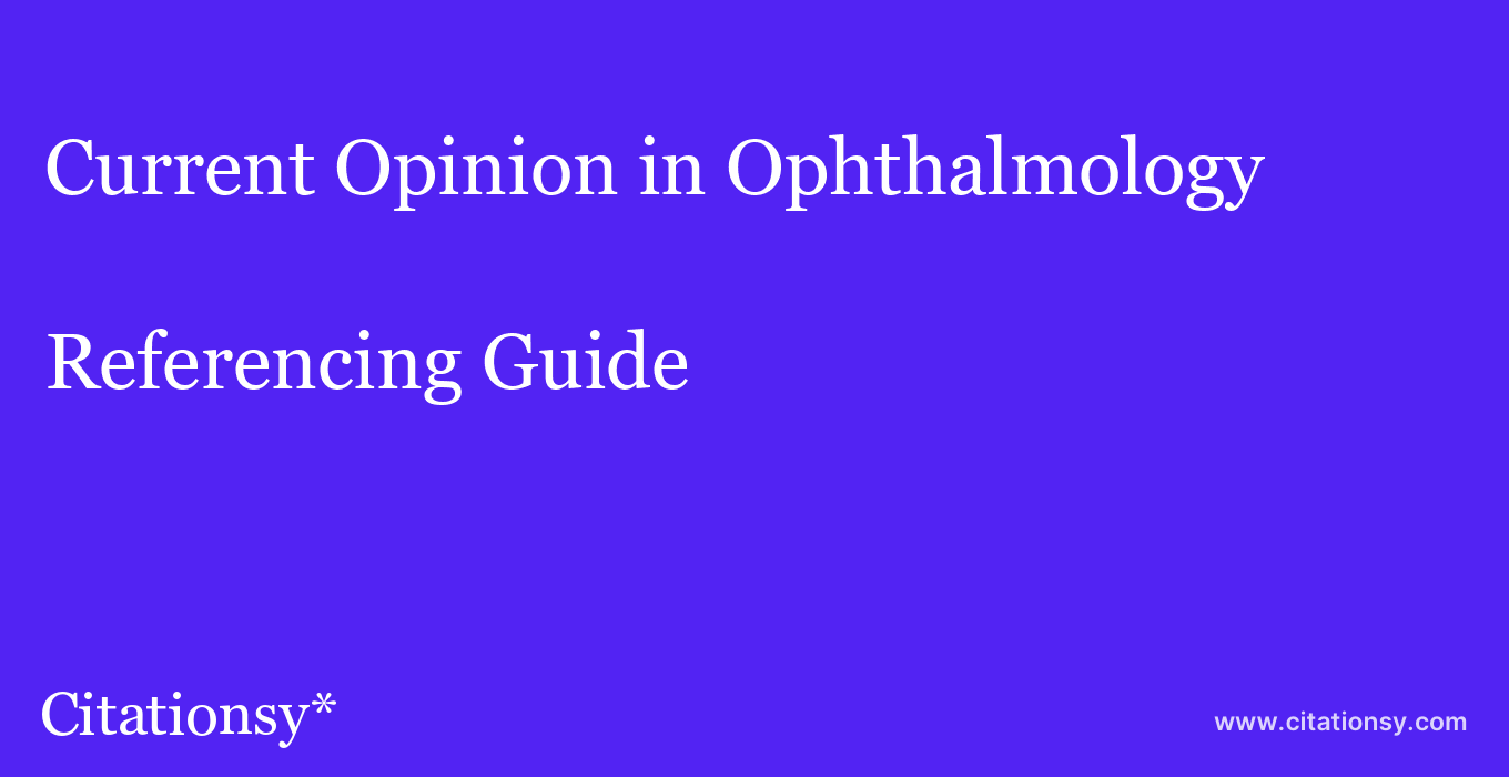 cite Current Opinion in Ophthalmology  — Referencing Guide